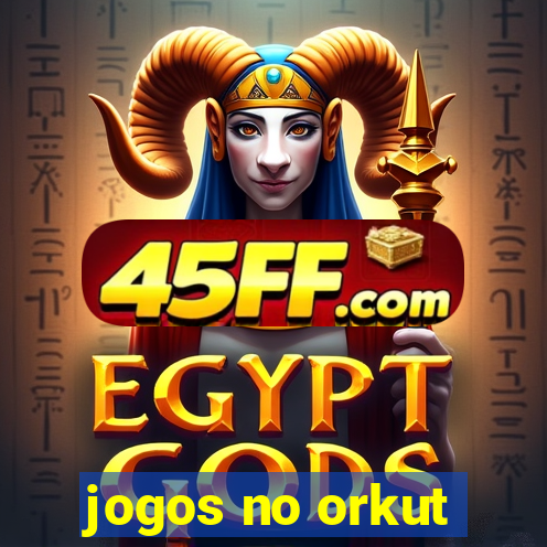jogos no orkut